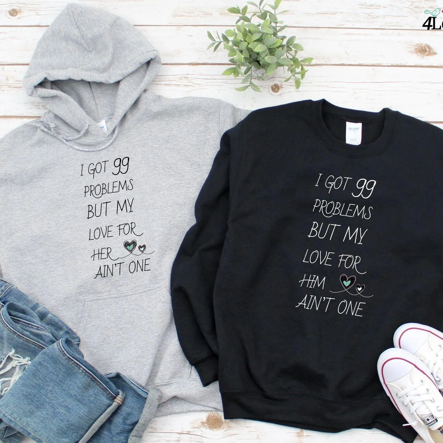 I Got 99 Problems But Love For Him/Her Ain't One Matching set